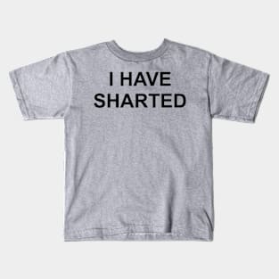 I HAVE SHARTED, black text Kids T-Shirt